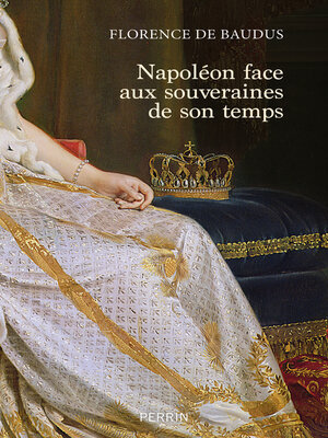 cover image of Napoléon face aux souveraines de son temps